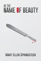 In The Name Of Beauty 1502372339 Book Cover