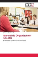 Manual de Organización Escolar: Funciones y relaciones laborales 6202256443 Book Cover