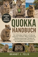 QUOKKA-HANDBUCH: Der vollständige Leitfaden zu Ernährung, Lebensraum, Verhalten, Pflege, Fortpflanzung, Überlebensanpassungen, Ökologie und ... Schutz der Wildtiere (German Edition) B0H1HD2L3W Book Cover