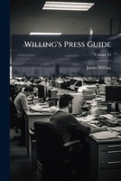 Willing's Press Guide, Volume 33 1248890116 Book Cover