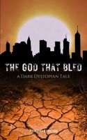 The God That Bled: A Dark Dystopian Tale B0FNMQ35X9 Book Cover
