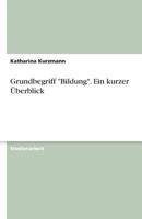 Grundbegriff Bildung. Ein kurzer �berblick 3638767116 Book Cover