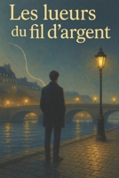 Les lueurs du fil d'argent B0G6DGXL7B Book Cover