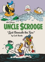 Walt Disney's Uncle Scrooge: "Lost Beneath the Sea": The Complete Carl Barks Disney Library Vol. 30 B0FH5ZPTJB Book Cover