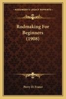 Rodmaking For Beginners 1166031853 Book Cover