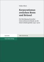 Korporatismus Zwischen Bonn Und Brussel: Die Beteiligung Deutscher Unternehmensverbande an Der Guterverkehrspolitik (1957-1972) 3515096922 Book Cover