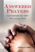 Answered Prayers: Conversations with the Living God 0998060100 Book Cover