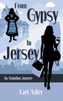From Gypsy to Jersey : An Adoption Journey 1735018422 Book Cover