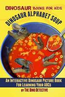 Dinosaur Alphabet Soup 148411843X Book Cover