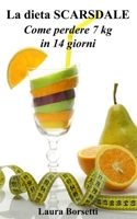 La dieta SCARSDALE: Come perdere 7 Kg in 14 giorni B0CCSV7HKY Book Cover