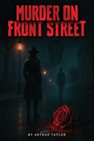 Murder On Front Street B0FJ6F4KW7 Book Cover