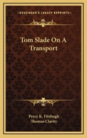 Tom Slade on a transport 1983530557 Book Cover