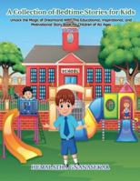 A Collection Of Bedtime Stories For Kids: Unlock the Magic of Dreamland With This Educational, Inspirational, and Motivational Story Book for Children of All Ages Volume II B0G3TWJSCM Book Cover