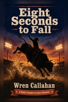 Eight Seconds to Fall 5585753207 Book Cover