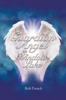 Guardian Angel on Window Lake 154625630X Book Cover