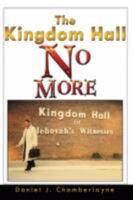 The Kingdom Hall No More 1434396959 Book Cover