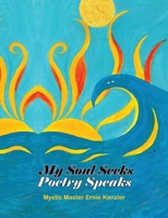 My Soul Seeks Poetry Speaks B08STLTYKM Book Cover