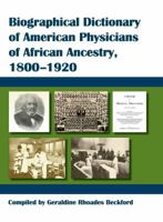 Biographical Dictionary of American Physicians of African Ancestry, 1800-1920 098311515X Book Cover