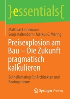 Preisexplosion am Bau – Die Zukunft pragmatisch kalkulieren: Schnelleinstieg für Architekten und Bauingenieure (essentials) 3658383518 Book Cover