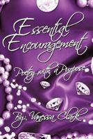 “Essential Encouragement”: “Poetry with a Purpose” 1477263519 Book Cover