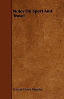 Notes on Sport and Travel 1016946910 Book Cover