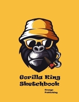 Gorilla King Sketchbook: 120 Pages To Practice Graffiti Drawings Sketches On 1087198127 Book Cover