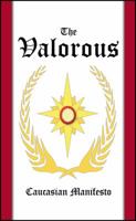 The Valorous: Caucasian Manifesto 1432735349 Book Cover