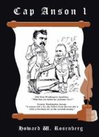 Cap Anson 1: When Captaining a Team Meant Something Leadership in Baseball's Early Years (Cap Anson) 0972557407 Book Cover