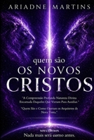 Quem são os Novos Cristos: A compreensão profunda da natureza divina encarnada daqueles que vieram para auxiliar e como operam os arquitetos da Nova ... da Consciência) (Portuguese Edition) B0GZ778J1Z Book Cover