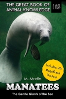 Manatees: The Gentle Giants of the Sea (The Great Book of Animal Knowledge (includes 20+ magnificent photos!)) B0FBG8ZSX4 Book Cover