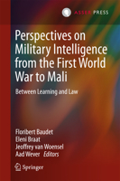 Perspectives on Military Intelligence from the First World War to Mali: Between Learning and Law 9462651825 Book Cover