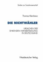 Die Nichtwahler: Ursachen Der Sinkenden Wahlbeteiligung in Deutschland 353112711X Book Cover