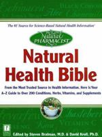 Natural Health Bible: From the Most Trusted Source in Health Information, Here is Your A-Z Guide to Over 200 Herbs, Vitamins, and Supplements 0761520821 Book Cover