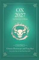 Ox Chinese Horoscope 2027 and Feng Shui: Chinese Astrology Forecast 2027 for Ox in the Goat Year B0GVBL71YZ Book Cover
