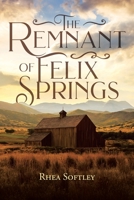 The Remnant of Felix Springs 1098084616 Book Cover