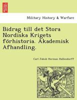 Bidrag till det Stora Nordiska Krigets förhistoria. Akademisk Afhandling. 1241791643 Book Cover