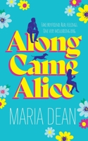 Along Came Alice 1923252828 Book Cover