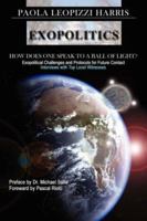 Exopolitics: How Does One Speak To A Ball Of Light? 1425994024 Book Cover