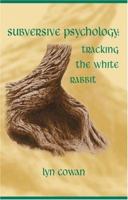 Tracking the White Rabbit: A Subversive View of Modern Culture 1583911987 Book Cover