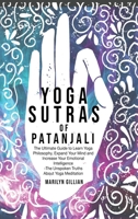 Yoga Sutras of Patanjali: The Ultimate Guide to Learn Yoga Philosophy, Expand Your Mind and Increase Your Emotional Intelligence - The Unspoken Truths About Yoga Meditation 1801090173 Book Cover