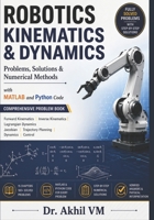ROBOTICS KINEMATICS & DYNAMICS Problems, Solutions & Numerical Methods B0GYNXGMQD Book Cover