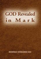 God Revealed in Mark 1456815547 Book Cover