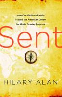 Sent: How a Middle-Class Family Traded Success for God's Bigger Dream 030773157X Book Cover