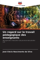 Un regard sur le travail pédagogique des enseignants: Biologie dans l'éducation des jeunes et des adultes - EJA 6206298841 Book Cover