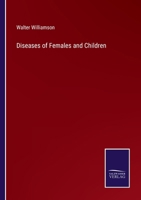 Diseases of Females and Children 3375102402 Book Cover