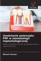 Uwolnienie potencjalu PRF w stomatologii implantologicznej: Oparte na dowodach protokoly usprawniajace gojenie i regeneracje tkanek (Polish Edition) 6208817196 Book Cover