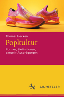 Popkultur: Formen, Definitionen, aktuelle Ausprägungen (German Edition) 3662738945 Book Cover