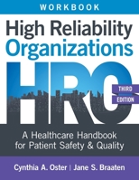 Workbook for High Reliability Organizations, Third Edition: A Healthcare Handbook for Patient Safety & Quality 1646481895 Book Cover