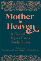Mother in Heaven : A Gospel Topics Essay Study Guide 1734228725 Book Cover