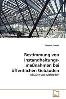 Bestimmung von Instandhaltungsmaßnahmen bei öffentlichen Gebäuden: Abläufe und Methoden 3639273001 Book Cover